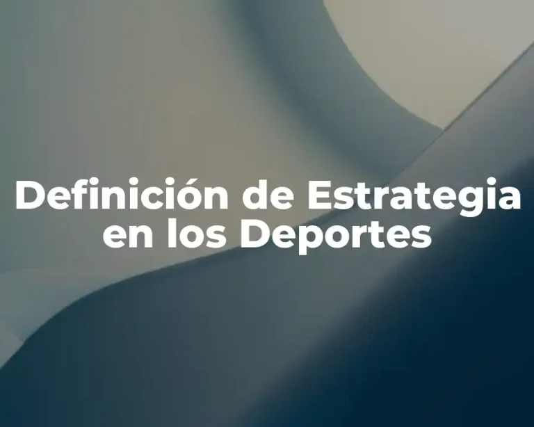 Definición de Estrategia en los Deportes