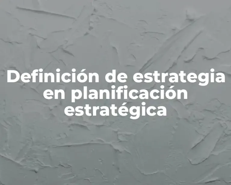 Definición de estrategia en planificación estratégica