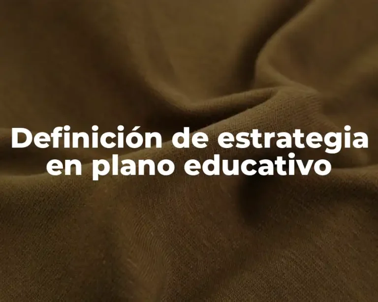 Definición de estrategia en plano educativo