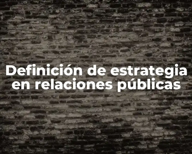 Definición de estrategia en relaciones públicas