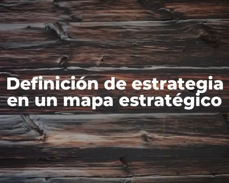 Definición de estrategia en un mapa estratégico