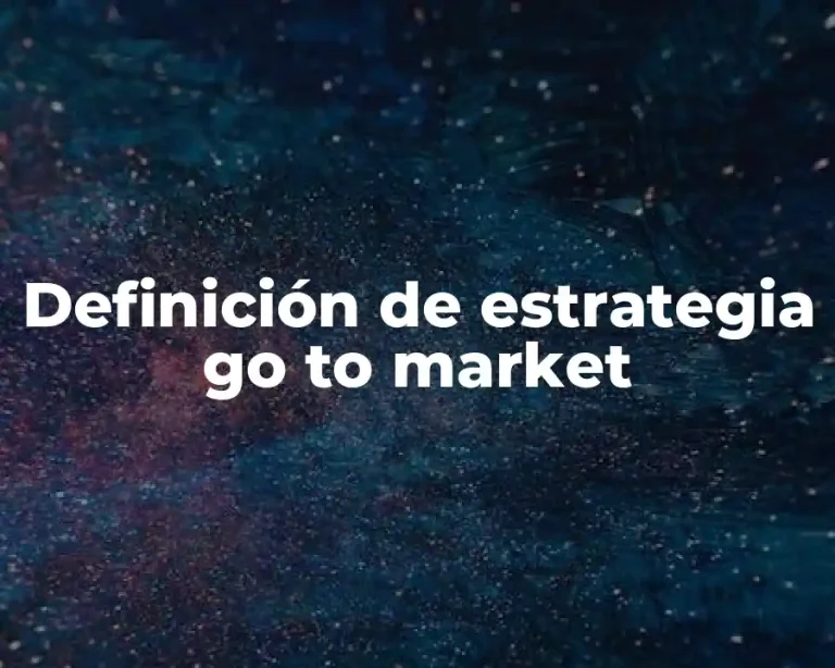 Definición de estrategia go to market