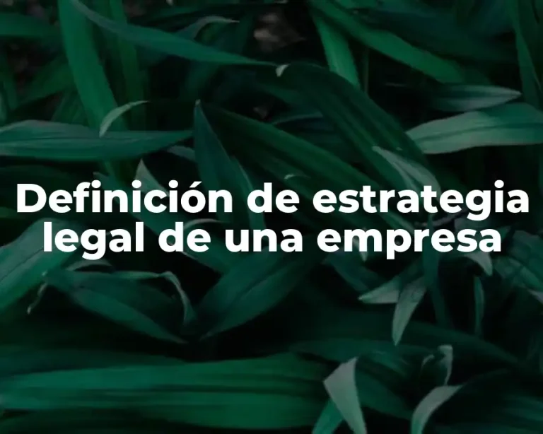 Definición de estrategia legal de una empresa