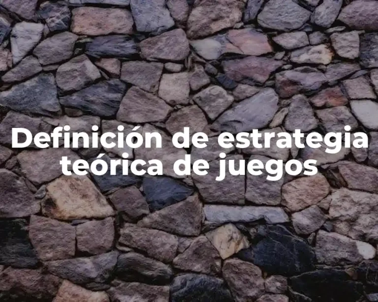 Definición de estrategia teórica de juegos