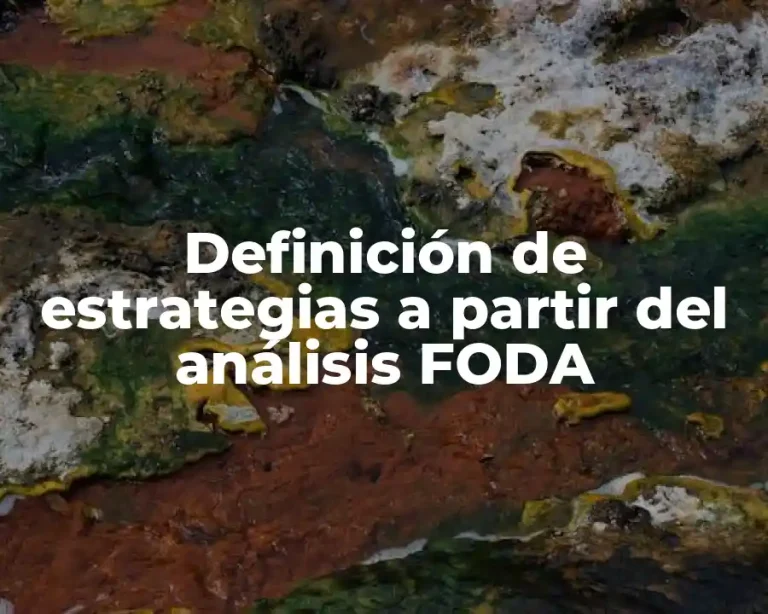 Definición de estrategias a partir del análisis FODA