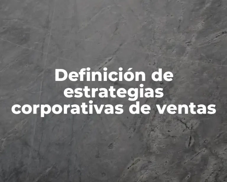 Definición de estrategias corporativas de ventas