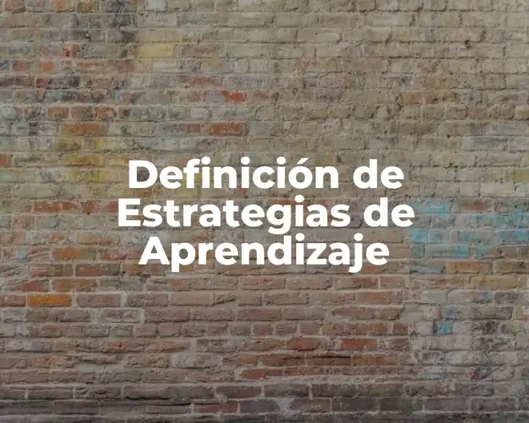 Definición de Estrategias de Aprendizaje