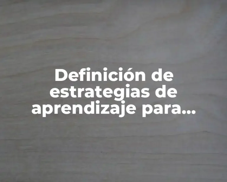 Definición de estrategias de aprendizaje para propuesta pedagógica