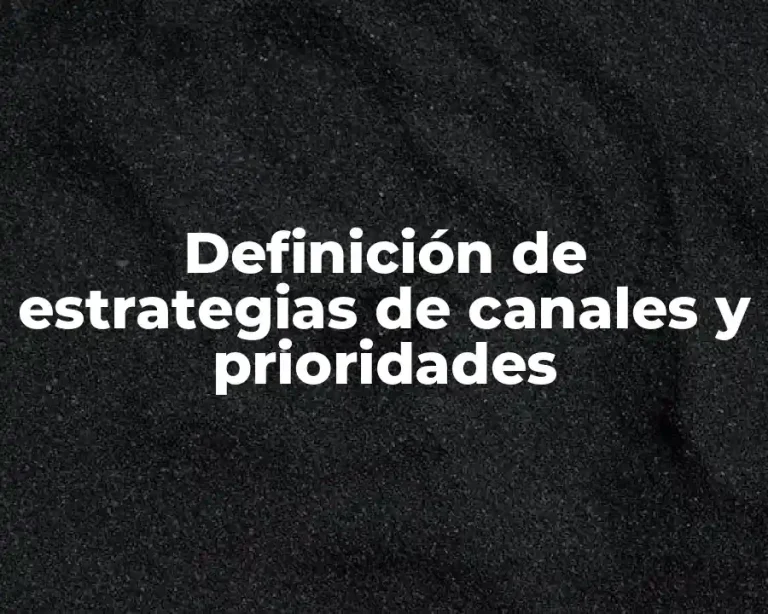 Definición de estrategias de canales y prioridades