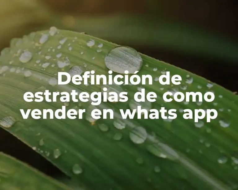 Definición de estrategias de como vender en whats app