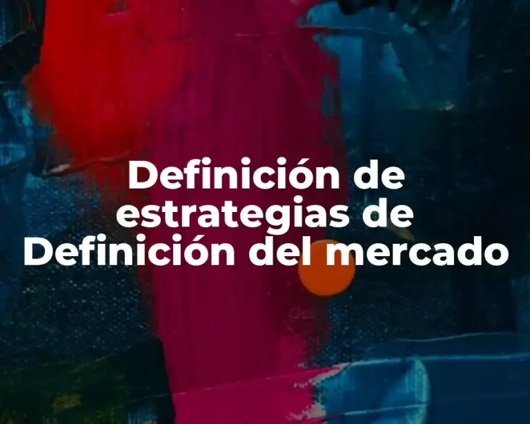 Definición de estrategias de Definición del mercado