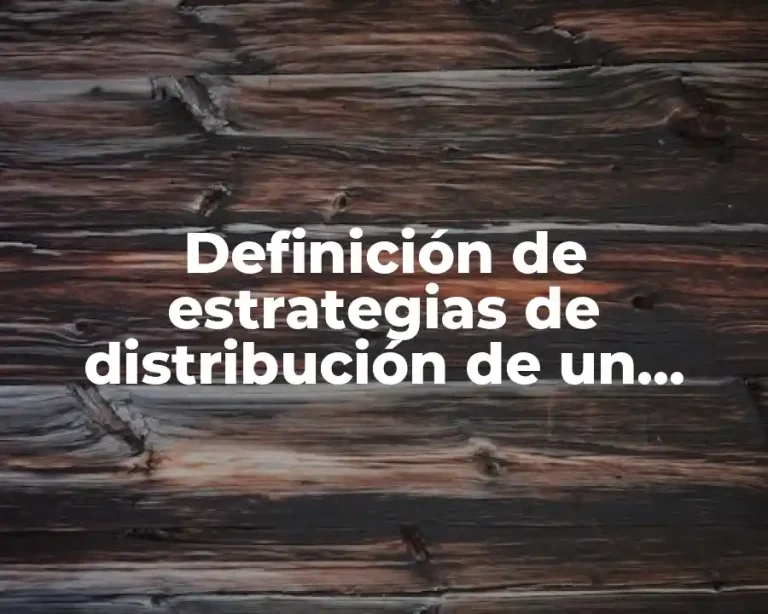 Definición de estrategias de distribución de un producto