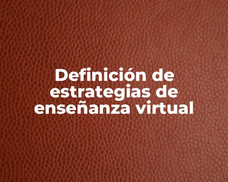 Definición de estrategias de enseñanza virtual