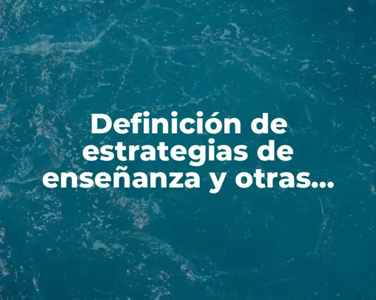 Definición de estrategias de enseñanza y otras estrategias del discurso