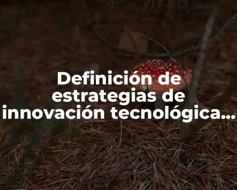 Definición de estrategias de innovación tecnológica en biomedica