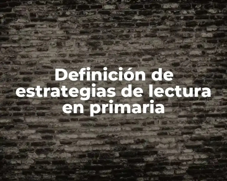 Definición de estrategias de lectura en primaria