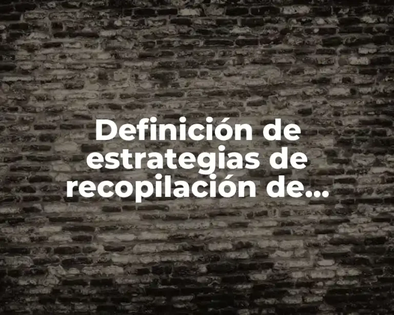 Definición de estrategias de recopilación de información
