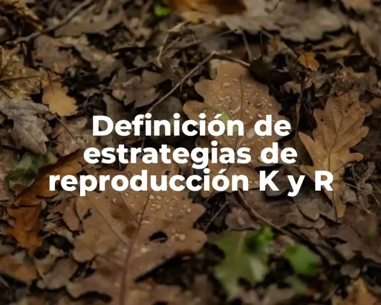 Definición de estrategias de reproducción K y R