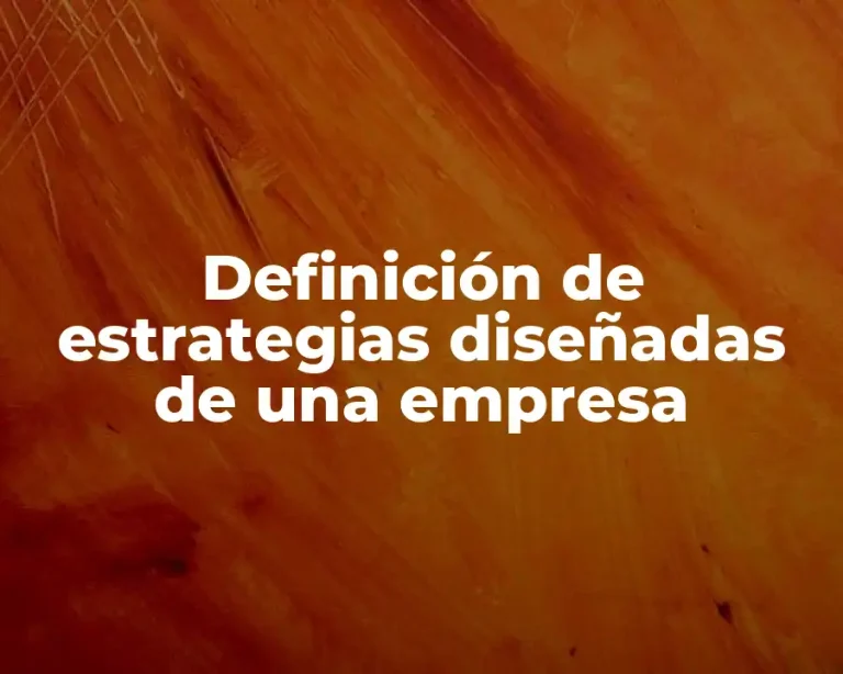 Definición de estrategias diseñadas de una empresa
