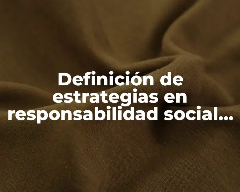 Definición de estrategias en responsabilidad social empresarial