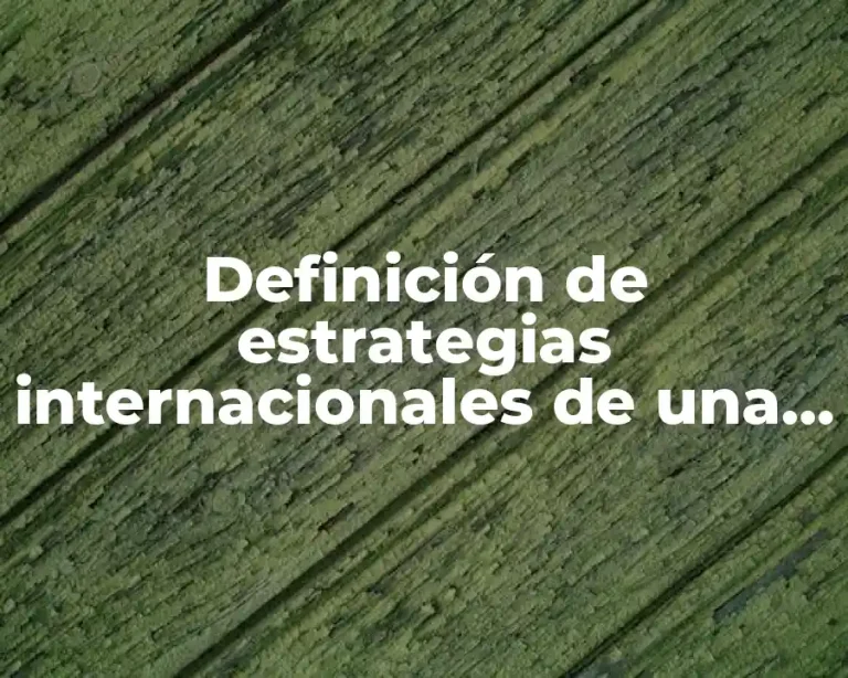 Definición de estrategias internacionales de una empresa