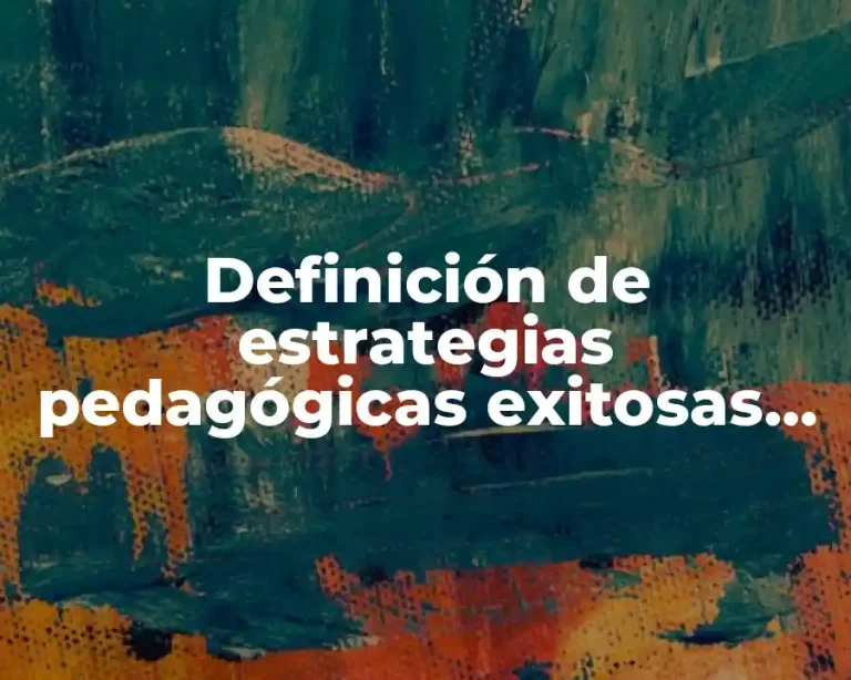 Definición de estrategias pedagógicas exitosas en bachillerato tecnológico CECYTE