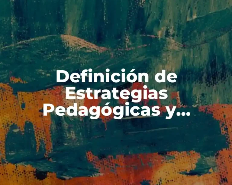 Definición de Estrategias Pedagógicas y Didácticas