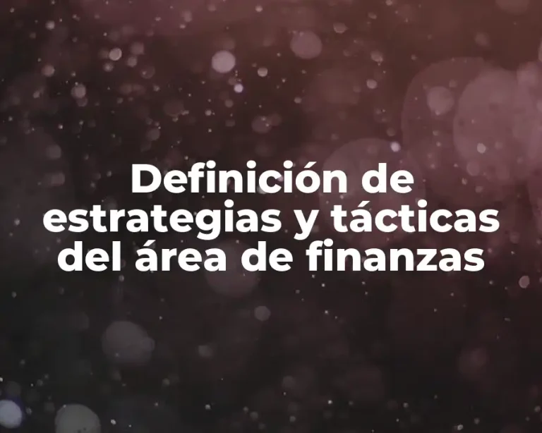 Definición de estrategias y tácticas del área de finanzas