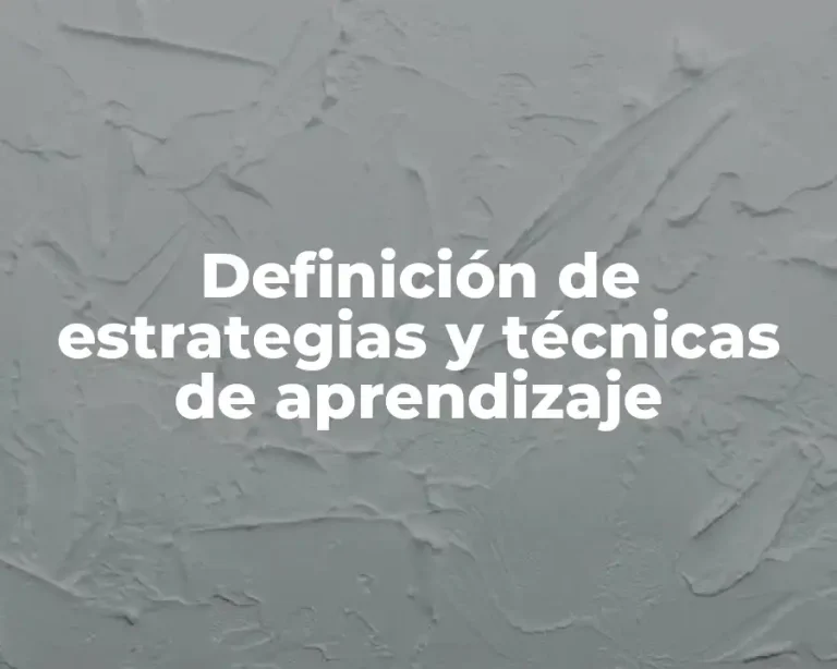 Definición de estrategias y técnicas de aprendizaje