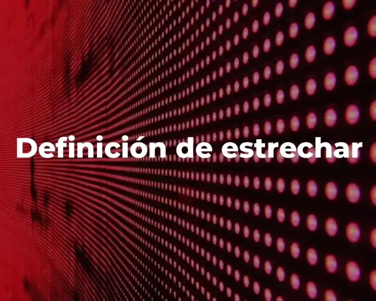 Definición de estrechar