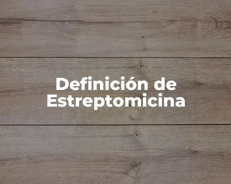Definición de Estreptomicina