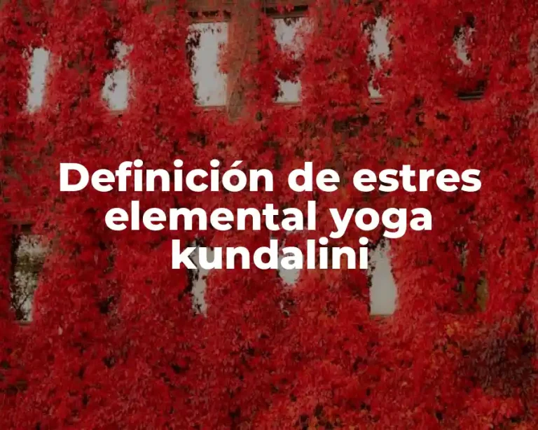Definición de estres elemental yoga kundalini