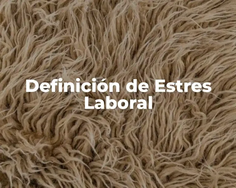Definición de Estres Laboral