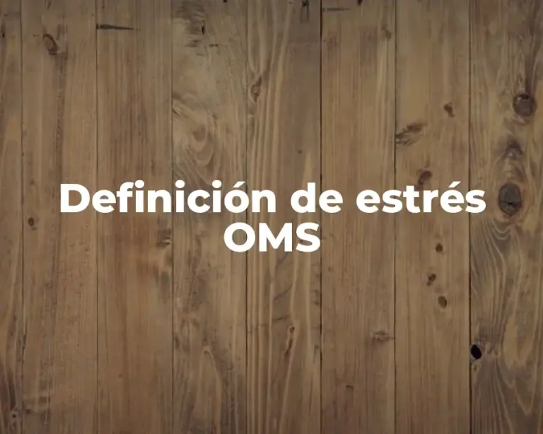 Definición de estrés OMS