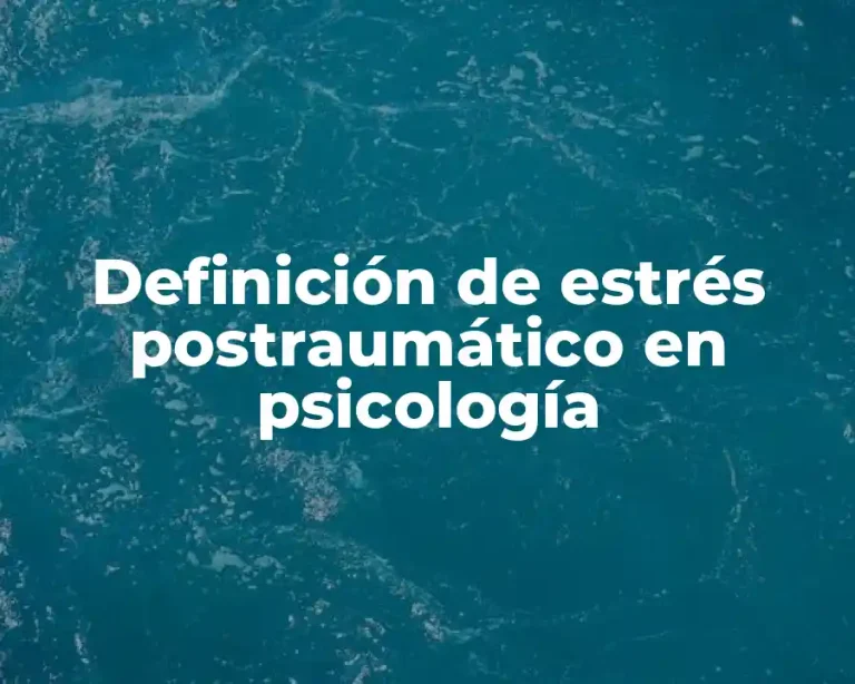 Definición de estrés postraumático en psicología