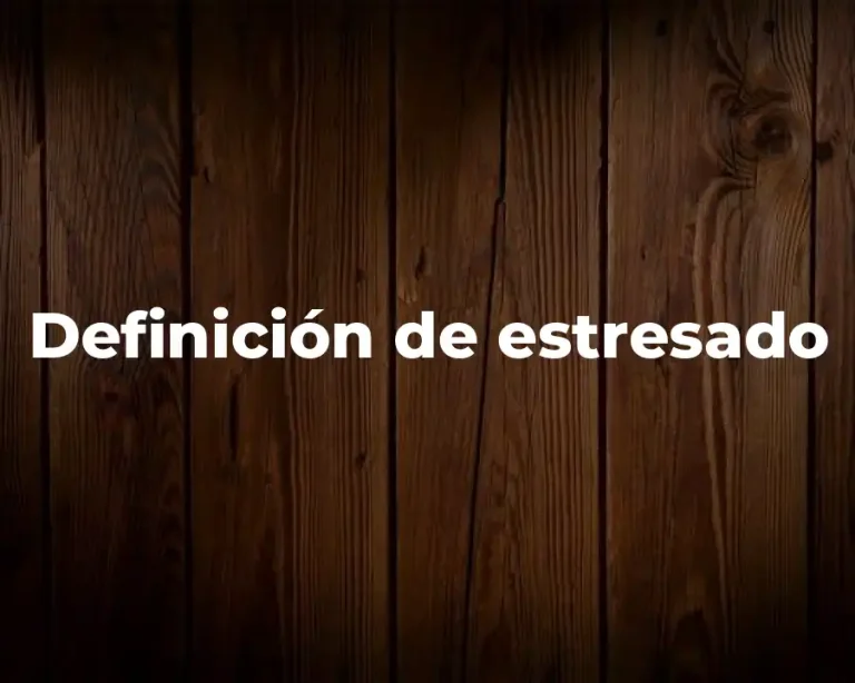 Definición de estresado