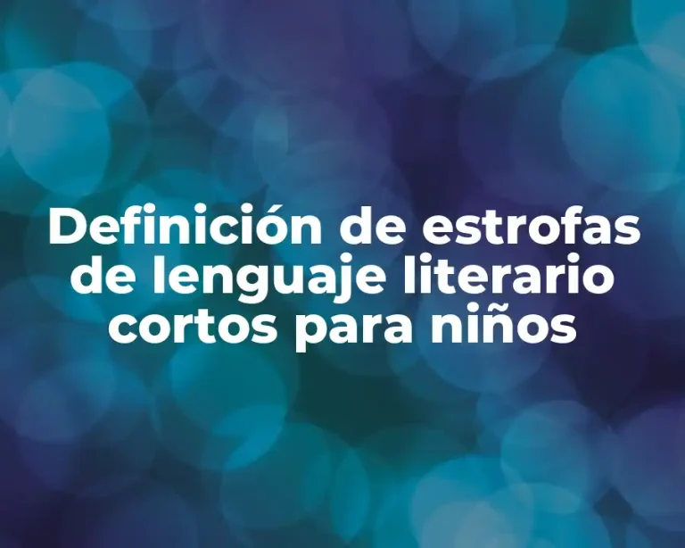 Definición de estrofas de lenguaje literario cortos para niños