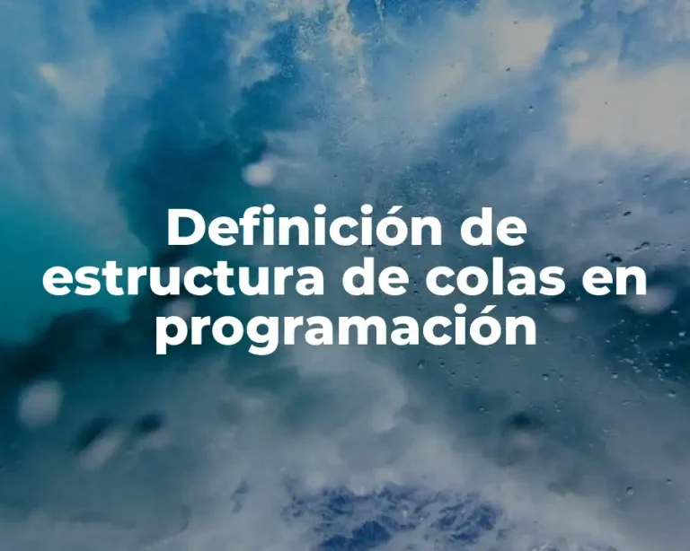 Definición de estructura de colas en programación