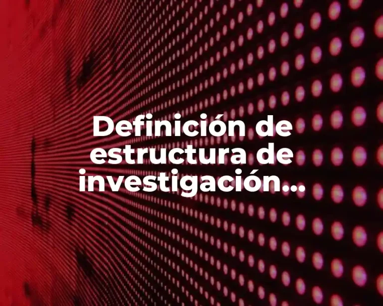 Definición de estructura de investigación documental