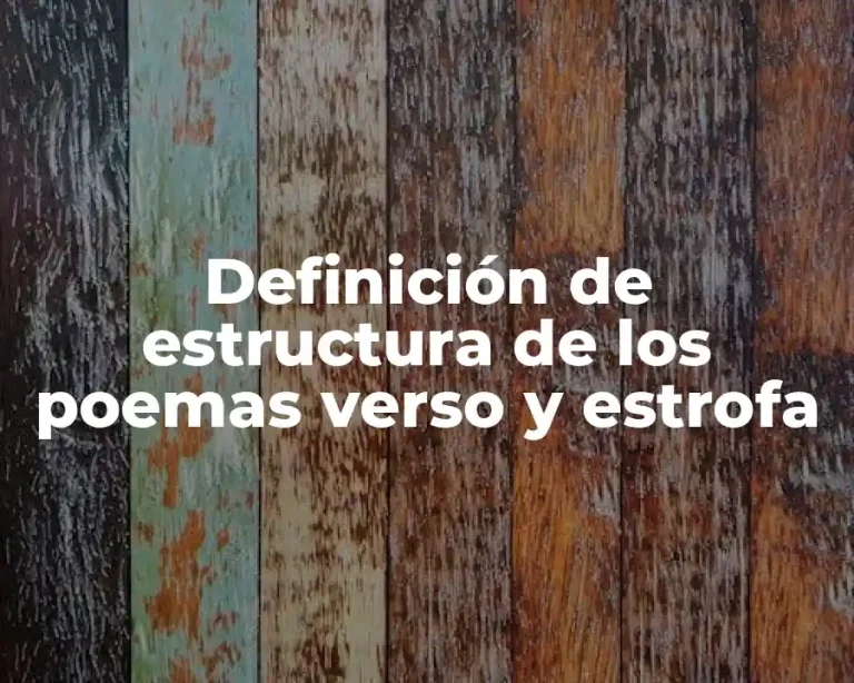 Definición de estructura de los poemas verso y estrofa