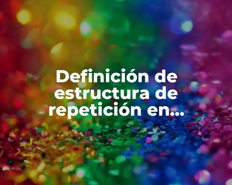 Definición de estructura de repetición en programación