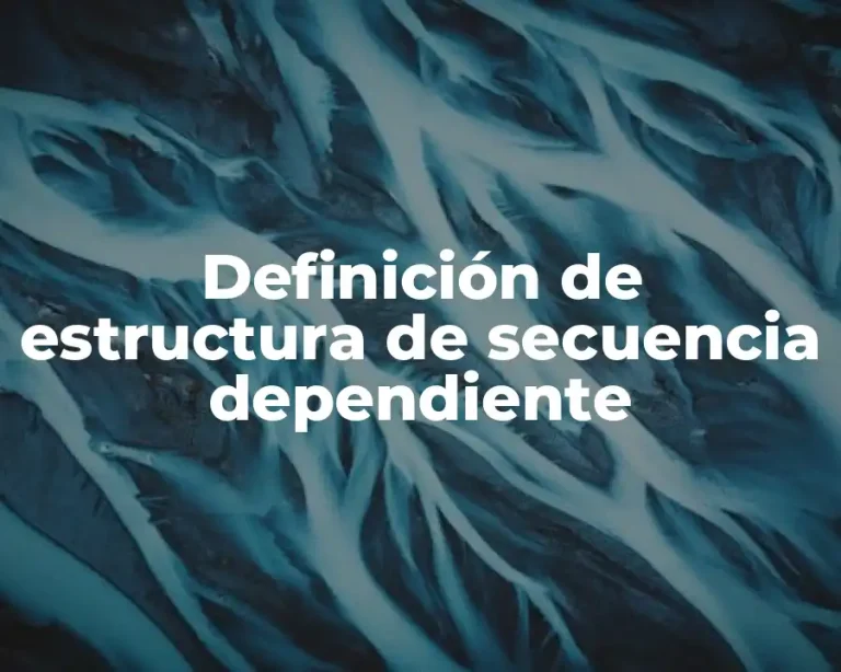 Definición de estructura de secuencia dependiente