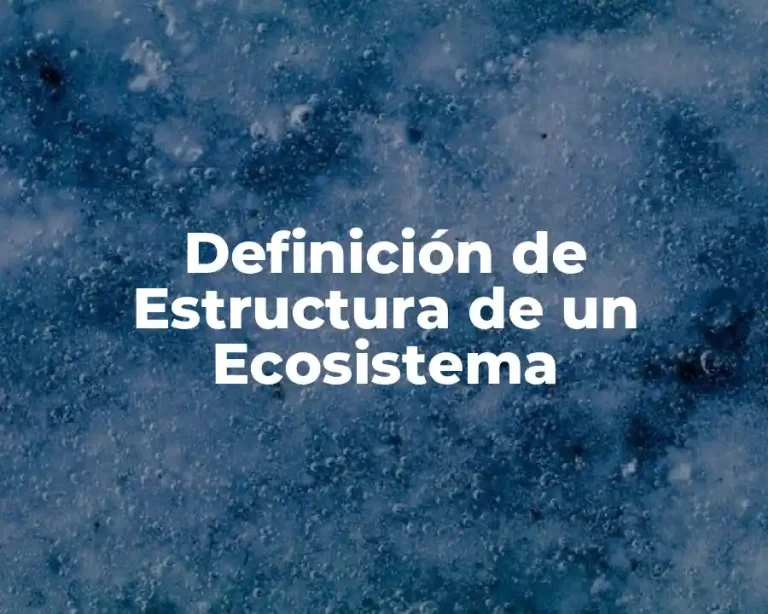 Definición de Estructura de un Ecosistema