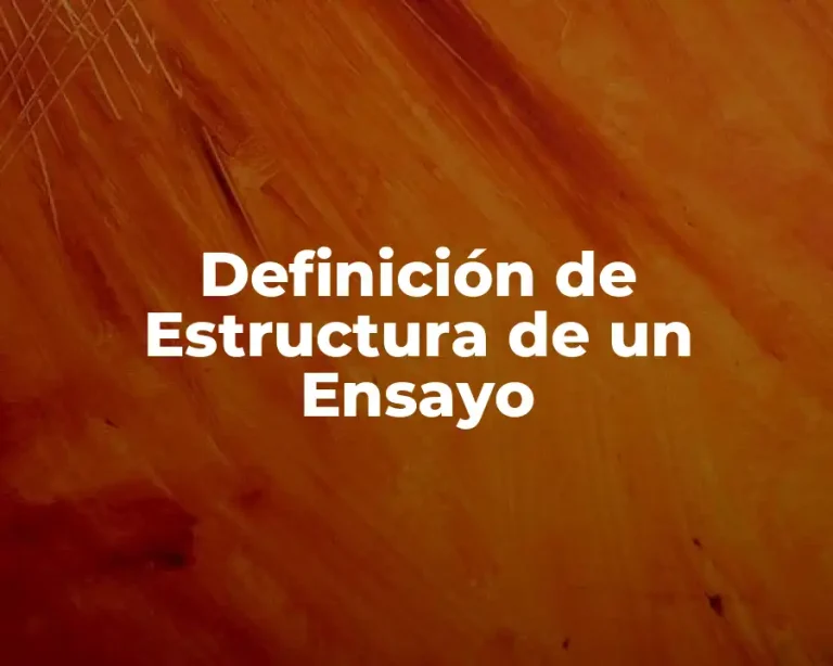 Definición de Estructura de un Ensayo