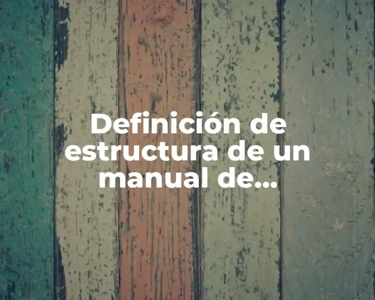 Definición de estructura de un manual de procedimientos