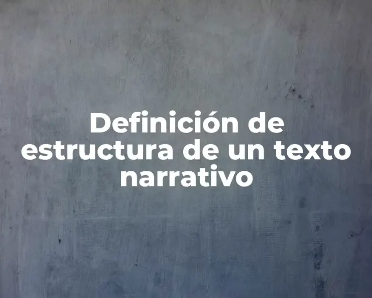 Definición de estructura de un texto narrativo