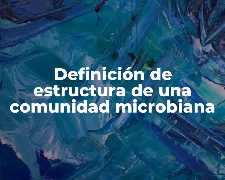 Definición de estructura de una comunidad microbiana