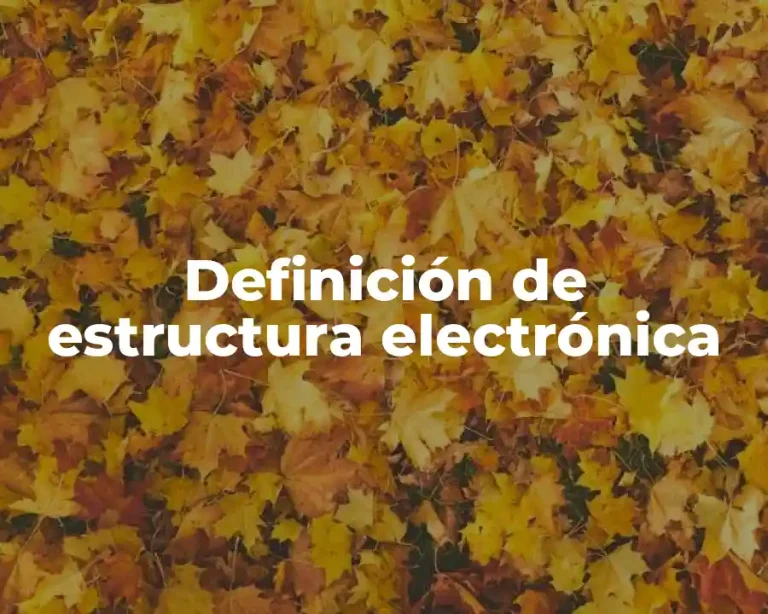 Definición de estructura electrónica