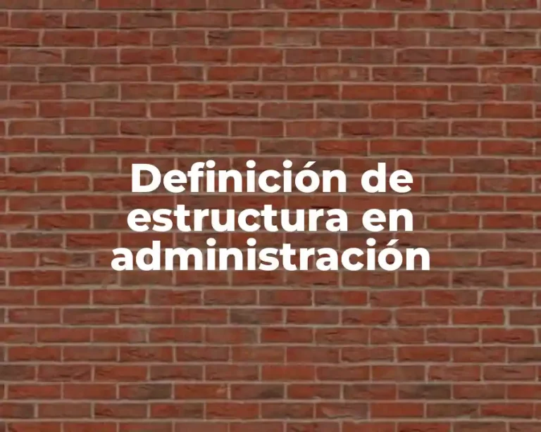 Definición de estructura en administración