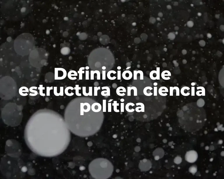 Definición de estructura en ciencia política